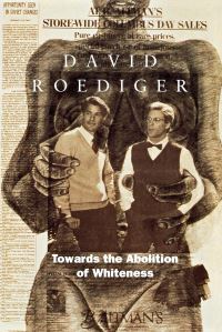 Book Cover for Towards the Abolition of Whiteness by David R Roediger
