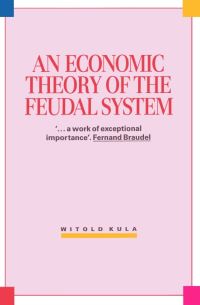 Book Cover for An Economic Theory of the Feudal System by Witold Kula