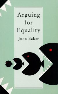 Book Cover for Arguing for Equality by John Baker