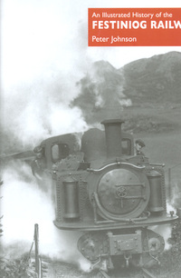 Book Cover for An Illustrated History of the Festiniog Railway, 1832-1954 by Peter Johnson