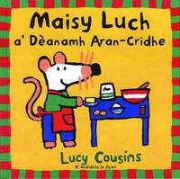Book Cover for Maisy Luch A' Dèanamh Aran-Cridhe by Lucy Cousins