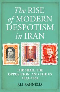 Book Cover for The Rise of Modern Despotism in Iran by Ali Rahnama