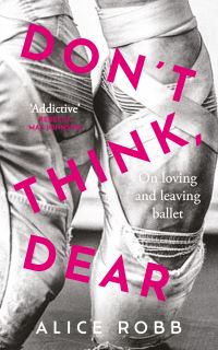 Book Cover for Don't Think, Dear by Alice Robb