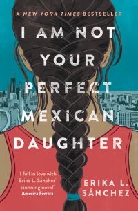 Book Cover for I Am Not Your Perfect Mexican Daughter by Erika L Sánchez
