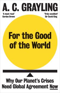 Book Cover for For the Good of the World by A C Grayling