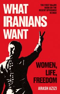 Book Cover for What Iranians Want by Arash Azizi