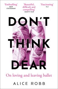 Book Cover for Don't Think, Dear by Alice Robb