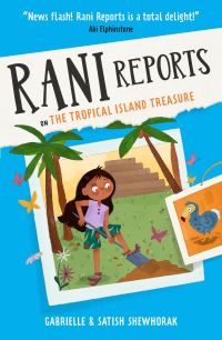 Book Cover for Rani Reports on the Tropical Island Treasure by Gabrielle Shewhorak, Satish Shewhorak
