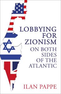 Book Cover for Lobbying for Zionism on Both Sides of the Atlantic by Ilan Pappé