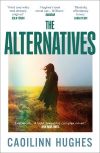 Book Cover for The Alternatives by Caoilinn Hughes