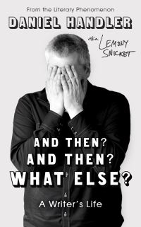 Book Cover for And Then? And Then? What Else? by Daniel Handler