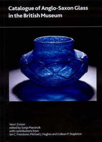 Book Cover for Catalogue of Anglo-Saxon Glass in the British Museum by Vera I Evison, Sonja Marzinzik