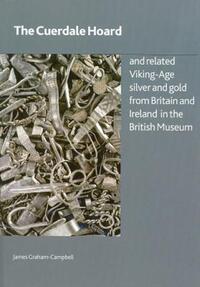 Book Cover for The Cuerdale Hoard and Related Viking-Age Silver and Gold from Britain and Ireland in the British Museum by James GrahamCampbell