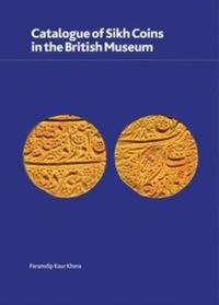 Book Cover for Catalogue of Sikh Coins in the British Museum by Paramdip Kaur Khera