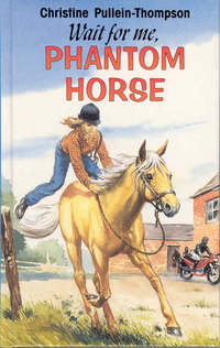Book Cover for Wait for Me Phantom Horse by Christine PulleinThompson
