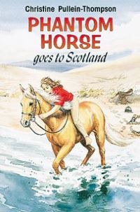 Book Cover for Phantom Horse Goes to Scotland by Christine PulleinThompson, Eric Rowe