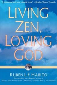 Book Cover for Living Zen, Loving God by Ruben L F Habito
