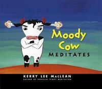 Book Cover for Moody Cow Meditates by Kerry Lee MacLean