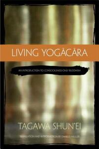 Book Cover for Living Yogacara by Shunei Tagawa, A Charles Muller