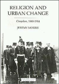 Book Cover for Religion and Urban Change by J N Morris, Royal Historical Society Great Britain