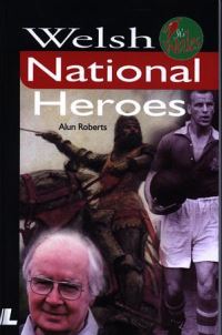 Book Cover for Welsh National Heroes by Alun Roberts