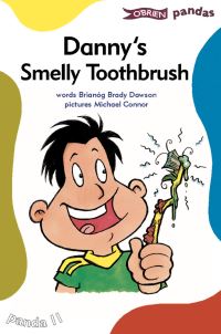 Book Cover for Danny's Smelly Toothbrush by Brianóg Brady Dawson, Michael Connor