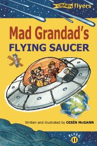 Book Cover for Mad Grandad's Flying Saucer by Oisín McGann