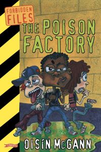 Book Cover for The Poison Factory by Oisín McGann