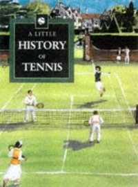 Book Cover for A Little History of Tennis by John Crace