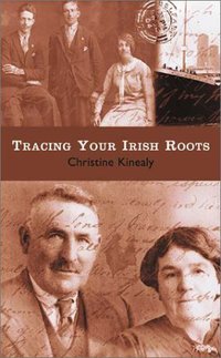 Book Cover for Tracing Your Irish Roots by Christine Kinealy