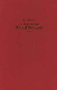 Book Cover for A Handbook of Musical Biography by David Baptie