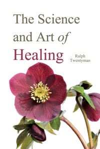 Book Cover for The Science and Art of Healing by Ralph Twentyman