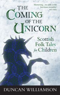 Book Cover for The Coming of the Unicorn by Duncan Williamson, Linda Williamson