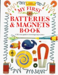 Book Cover for My First Batteries and Magnets Book by Jack Challoner