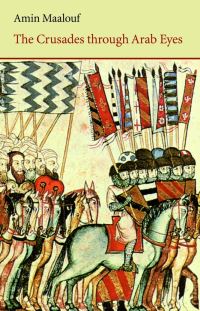 Book Cover for The Crusades Through Arab Eyes by Amin Maalouf
