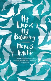 Book Cover for My End Is My Beginning by Moris Farhi