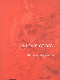 Book Cover for A Love Story by Ghazi Abd alRahman Qusaybi