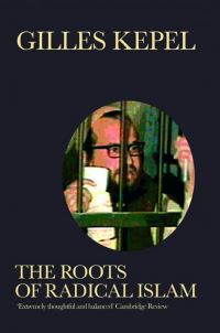 Book Cover for The Roots of Radical Islam by Gilles Kepel