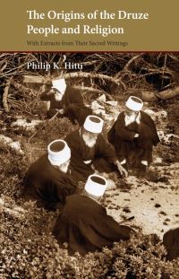 Book Cover for The Origins of the Druze People and Religion by Philip K Hitti