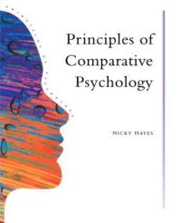 Book Cover for Principles Of Comparative Psychology by Nicky Hayes