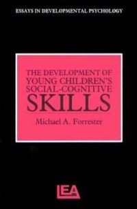 Book Cover for The Development of Young Children's Social-Cognitive Skills by Michael A Forrester