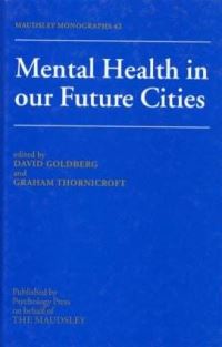 Book Cover for Mental Health in Our Future Cities by David Goldberg, G J Thornicroft