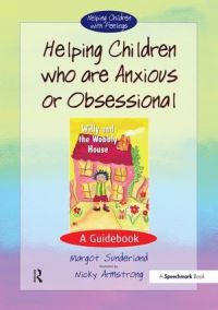 Book Cover for Helping Children Who Are Anxious or Obsessional by Margot Sutherland