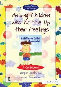 Book Cover for Helping Children Who Bottle Up Their Feelings by Margot Sunderland, Nicky Armstrong