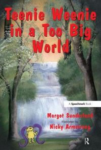 Book Cover for Teenie Weenie in a Too Big World by Margot Sunderland, Nicky Armstrong