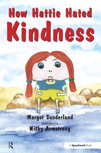Book Cover for How Hattie Hated Kindness by Margot Sunderland, Nicky Armstrong