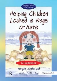 Book Cover for Helping Children Locked in Rage or Hate by Margot Sunderland, Nicky Armstrong