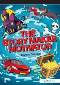 Book Cover for The Story Maker Motivator by Frances Dickens