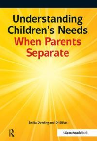 Book Cover for Understanding Children's Needs When Parents Separate by Emilia Dowling, Diana M Elliott