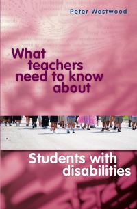 Book Cover for What Teachers Need to Know About Students With Disabilities by ACER Press